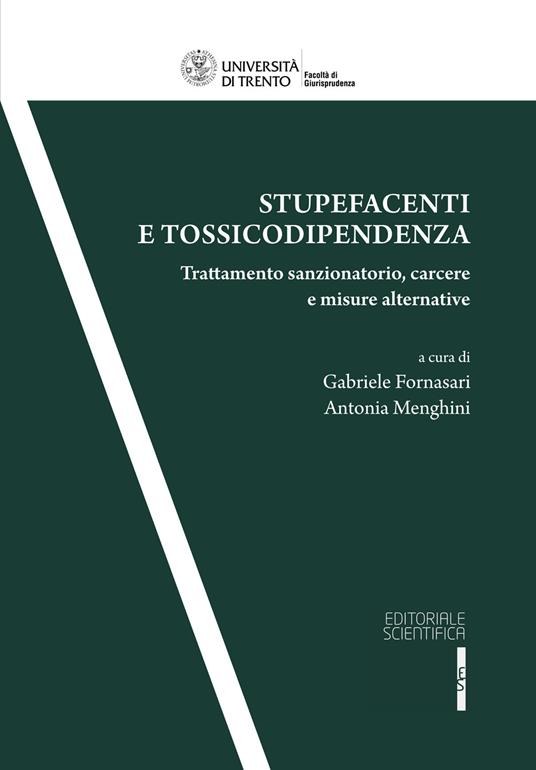 Stupefacenti e tossicodipendenza. Trattamento sanzionatorio, carcere, e misure alternative - copertina