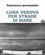 Luna vedova per strade di mare