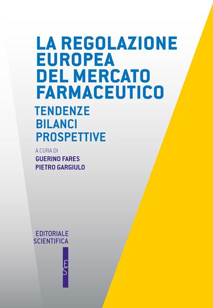 La regolazione europea del mercato farmaceutico. Tendenze, bilanci, prospettive - copertina