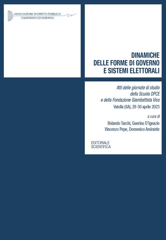 Dinamiche delle forme di governo e sistemi elettorali (Atti della giornate di studio della Scuola DPCE e della Fondazione Giambattista Vico Vatola (SA), 29-30 aprile 2023) - copertina