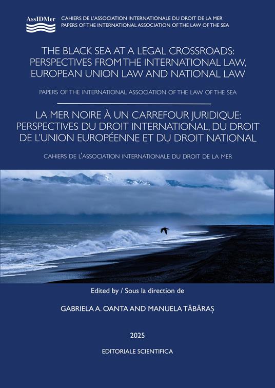 The Black sea at a legal crossroads perspectives from the international law, european union law and national law. Paper of the international association of the law of the sea - copertina