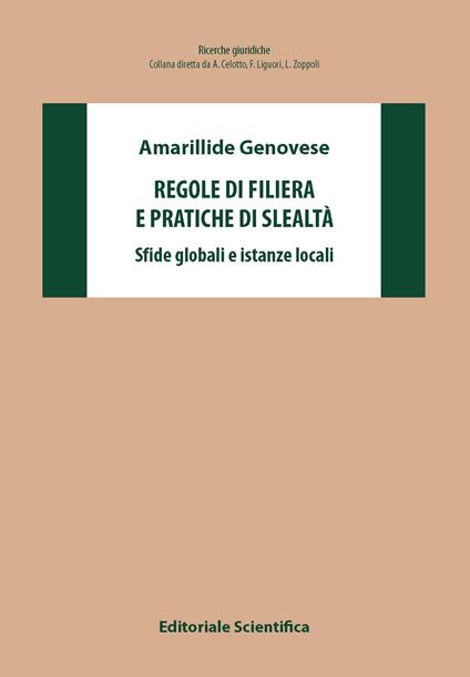 Regole di filiera e pratiche di slealtà. Sfide globali e istanze locali - Amarillide Genovese - copertina