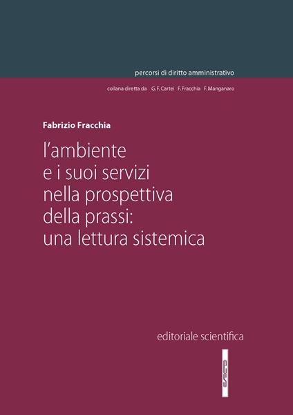 L'ambiente e i suoi servizi nella prospettiva della prassi: una lettura sistemica - Fabrizio Fracchia - copertina