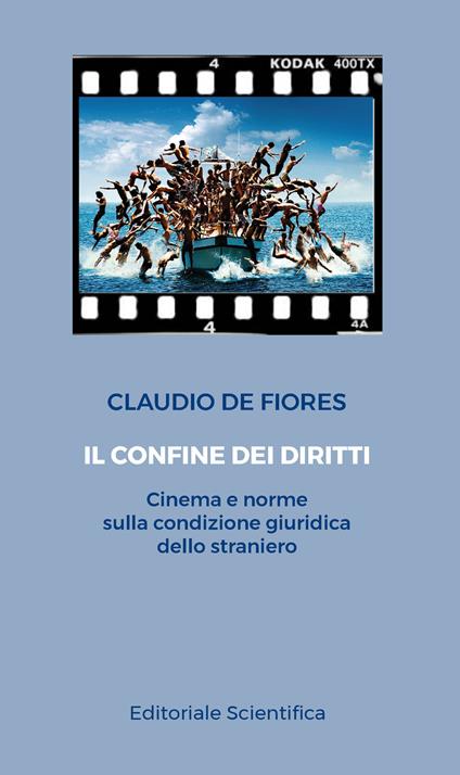 Il confine dei diritti. Cinema e norme sulla condizione giuridica dello straniero - Claudio De Fiores - copertina