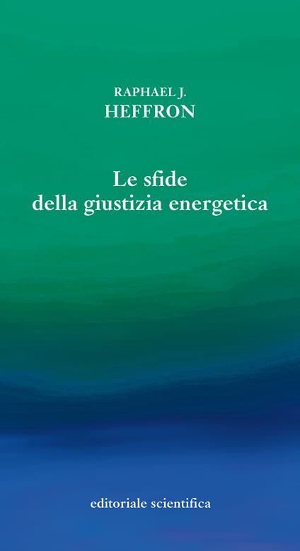 Le sfide della giustizia energetica - Raphael J. Heffron - copertina