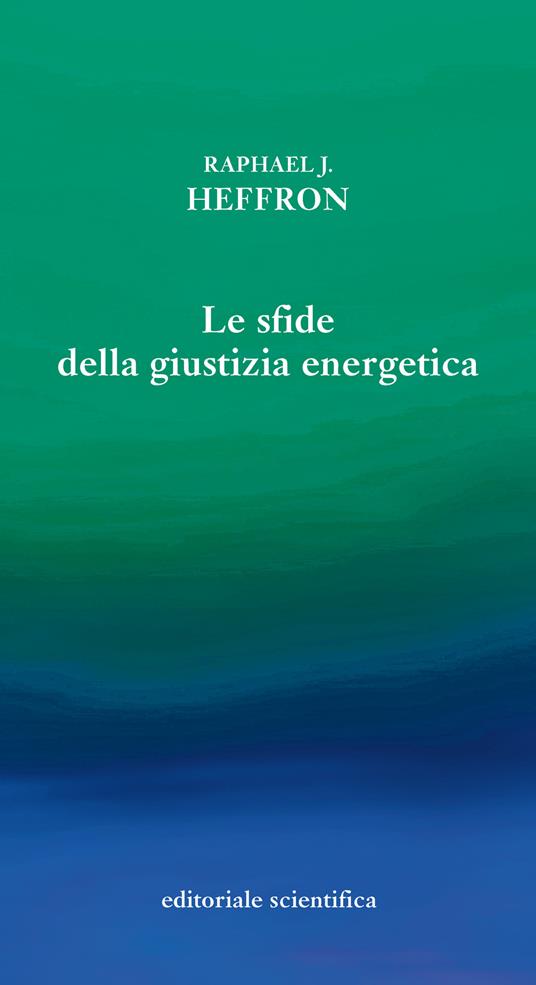 Le sfide della giustizia energetica - Raphael J. Heffron - copertina