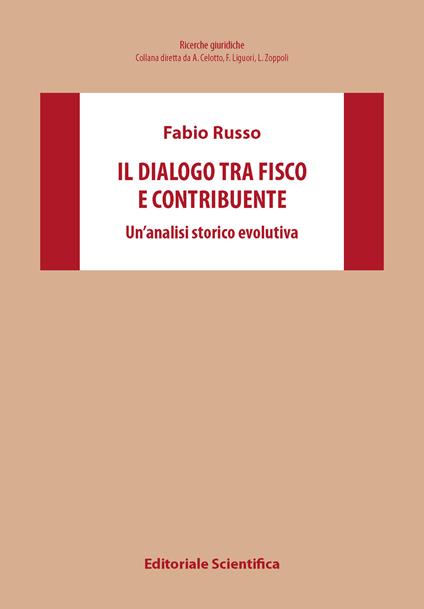 Il dialogo tra fisco e contribuente. Un'analisi storico-evolutiva - Fabio Russo - copertina