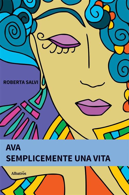 Ava. Semplicemente una vita - Roberta Salvi - ebook