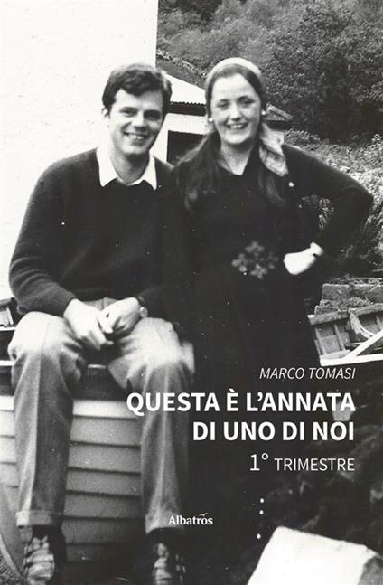 Questa è l'annata di uno di noi. 1° trimestre - Marco Tomasi - ebook
