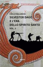 Silvester Dago e l'era dello Spirito Santo. Vol. 1