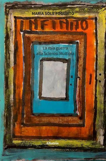 Infinito. La mia guerra alla sclerosi multipla - Maria Sole Fogliato - ebook
