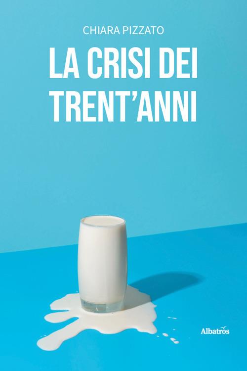La crisi dei trent'anni - Chiara Pizzato - copertina