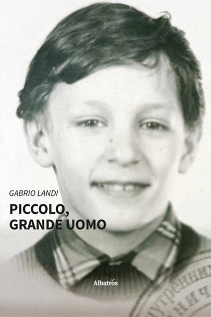 Piccolo, grande uomo - Gabrio Landi - copertina