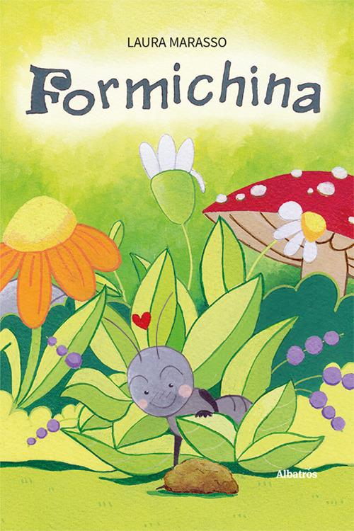 Formichina. Ediz. illustrata - Laura Marasso - copertina
