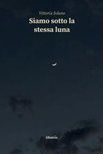 Siamo sotto la stessa luna