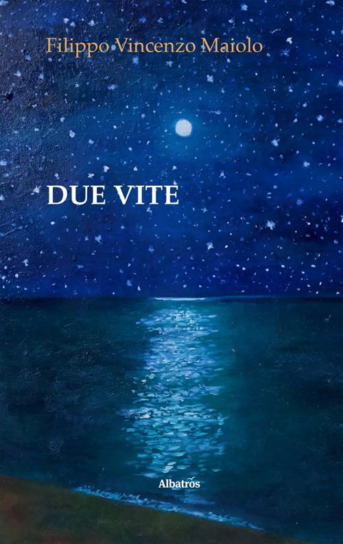 Due vite - Filippo Vincenzo Maiolo - ebook