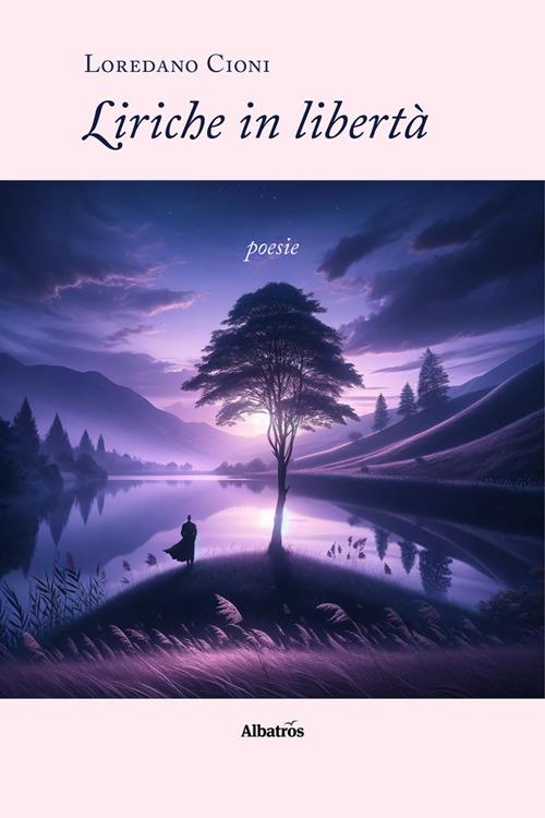 Liriche in libertà - Loredano Cioni - ebook