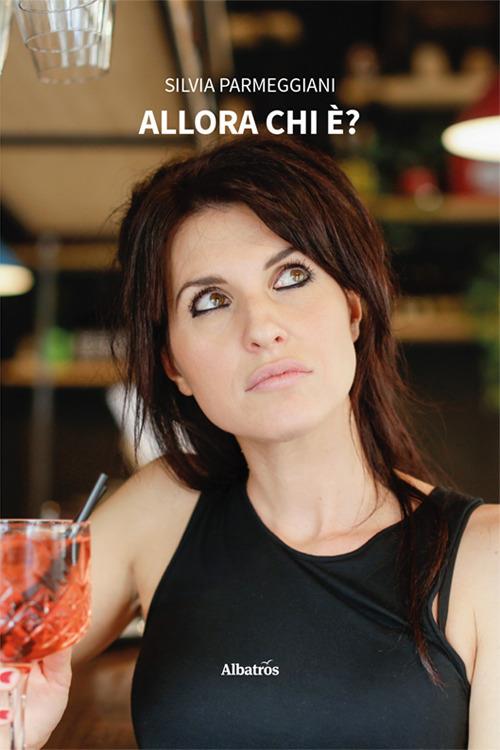 Allora chi è? - Silvia Parmeggiani - copertina