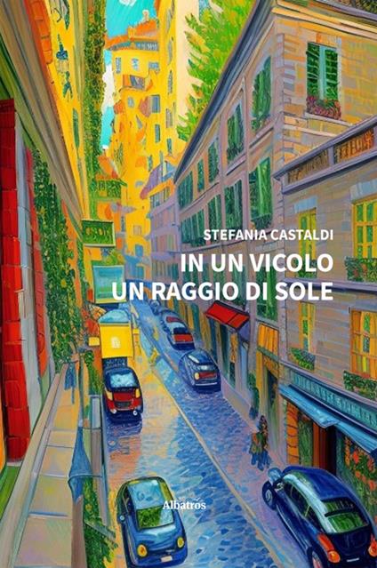 In un vicolo un raggio di sole - Stefania Castaldi - ebook