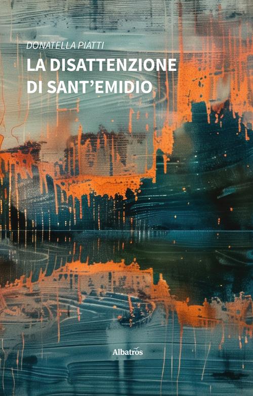 La disattenzione di Sant'Emidio - Donatella Piatti - ebook