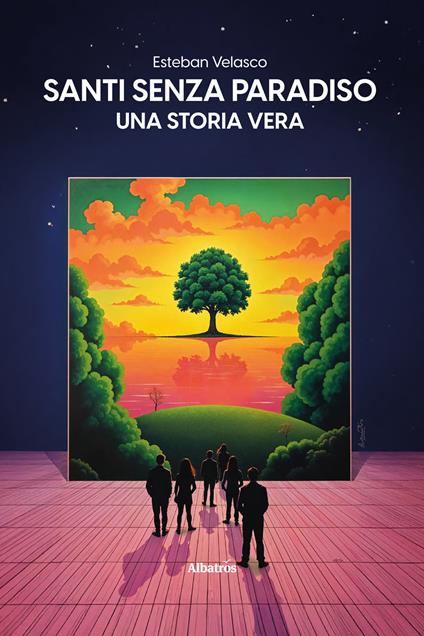 Santi senza paradiso. Una storia vera - Esteban Velasco - copertina