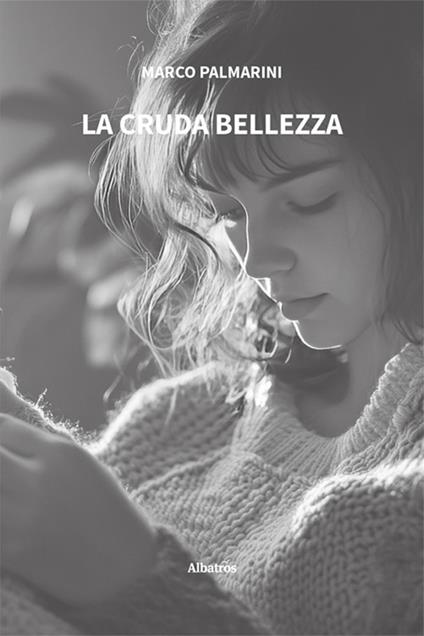 La cruda bellezza - Marco Palmarini - copertina