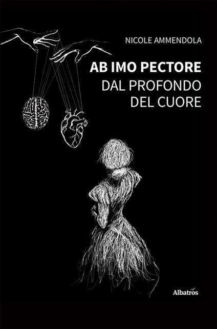 Ab imo pectore. Dal profondo del cuore - Nicole Ammendola - ebook
