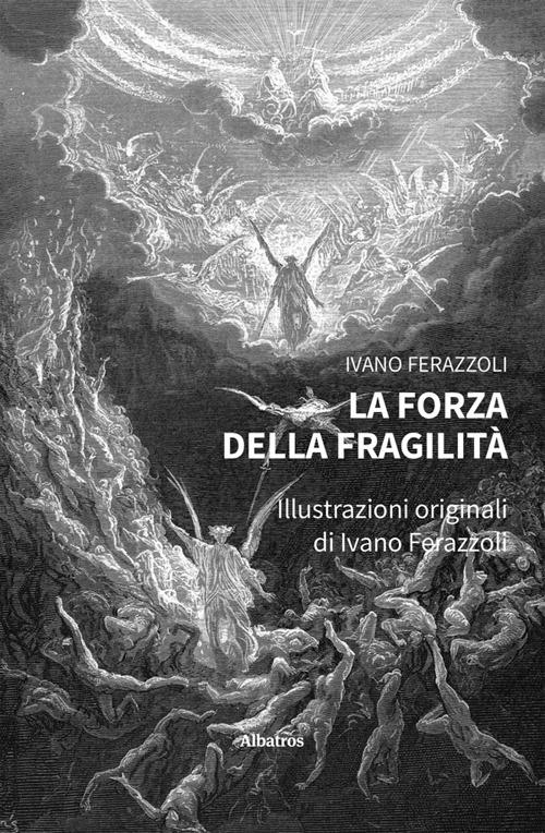 La forza della fragilità - Ivano Ferazzoli - ebook