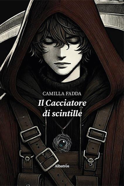 Il cacciatore di scintille - Camilla Fadda - copertina