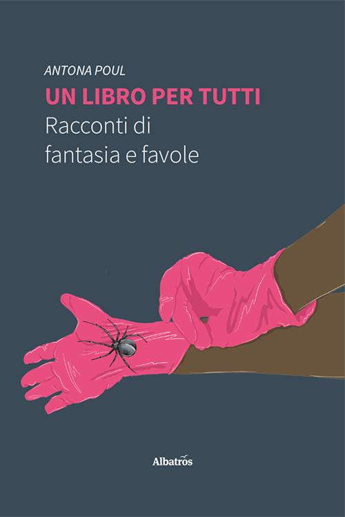 Un libro per tutti. Racconti di fantasia e favole - Antona Poul - copertina