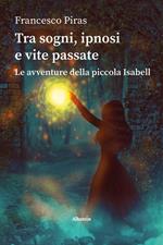 Tra sogni, ipnosi e vite passate. Le avventure della piccola Isabell