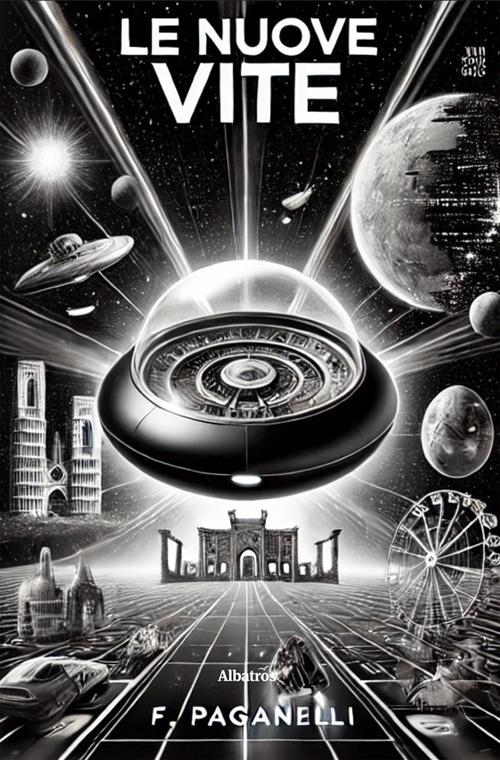 Le nuove vite - Francesco Paganelli - ebook