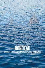 Rondeau ovvero lo strano caso del merciaio fiorentino