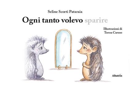 Ogni tanto volevo sparire - Seline Scorti Pataraia - copertina