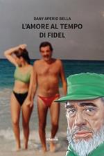 L'amore al tempo di Fidel