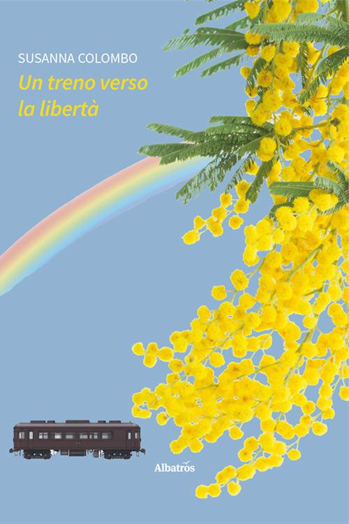 Un treno verso la libertà - Susanna Colombo - copertina