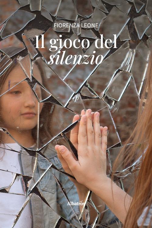 Il gioco del silenzio - Fiorenza Leone - copertina