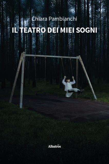 Il teatro dei miei sogni - Chiara Pambianchi - copertina