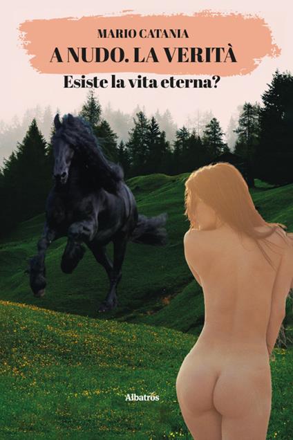 A nudo. La verità. Esiste la vita eterna? - Mario Catania - copertina