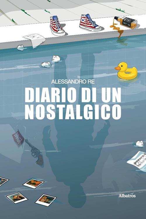Diario di un Nostalgico - Alessandro Re - copertina