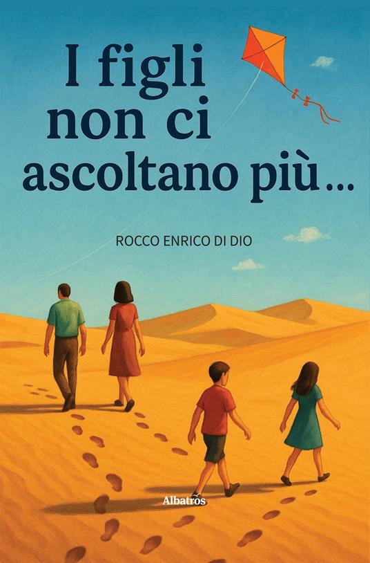 I figli non ci ascoltano più - Rocco Enrico Di Dio - copertina