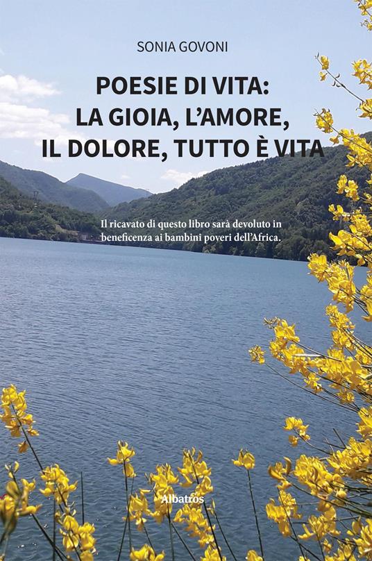 Poesie di vita: la gioia, l’amore, il dolore, tutto è vita - Sonia Govoni - copertina