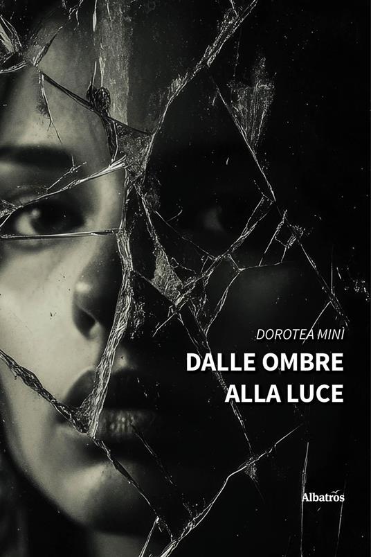 Dalle ombre alla luce - Dorotea Minì - copertina