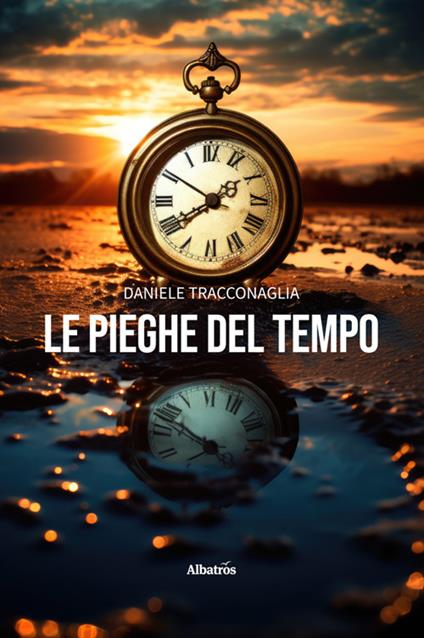 Le pieghe del tempo - Daniele Tracconaglia - ebook