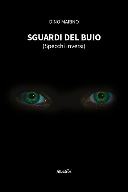 Sguardi del buio (Specchi inversi) - Marino Dino - copertina