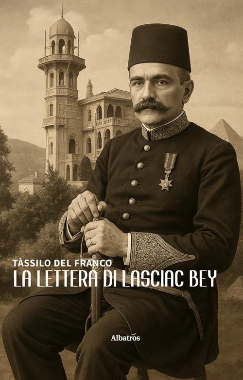 La lettera di Lasciac Bey - Tassilo Del Franco - ebook