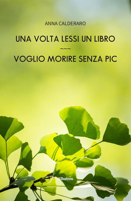 Una volta lessi un libro. Voglio morire senza Pic - Anna Calderaro - ebook