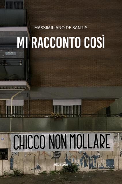 Mi racconto così - Massimiliano De Santis - ebook