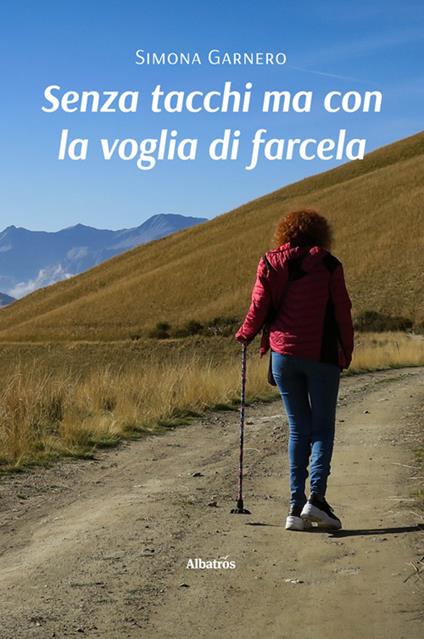 Senza tacchi ma con la voglia di farcela - Simona Garnero - ebook