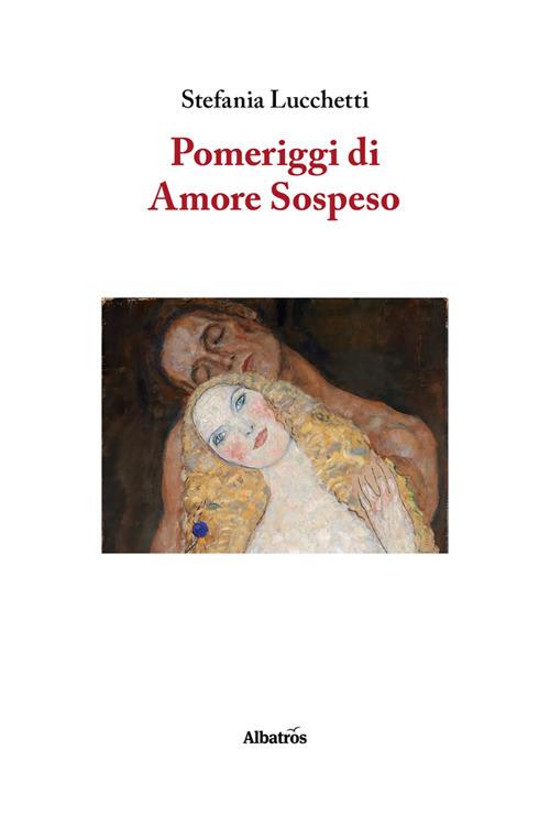 Pomeriggi di amore sospeso - Stefania Lucchetti - ebook